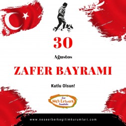 30 Ağustos Zafer Bayramı Kutlu Olsun !