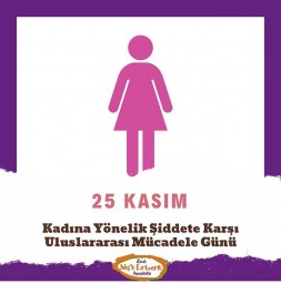 Kadına Yönelik Şiddete Karşı Uluslararası Mücadele Günü